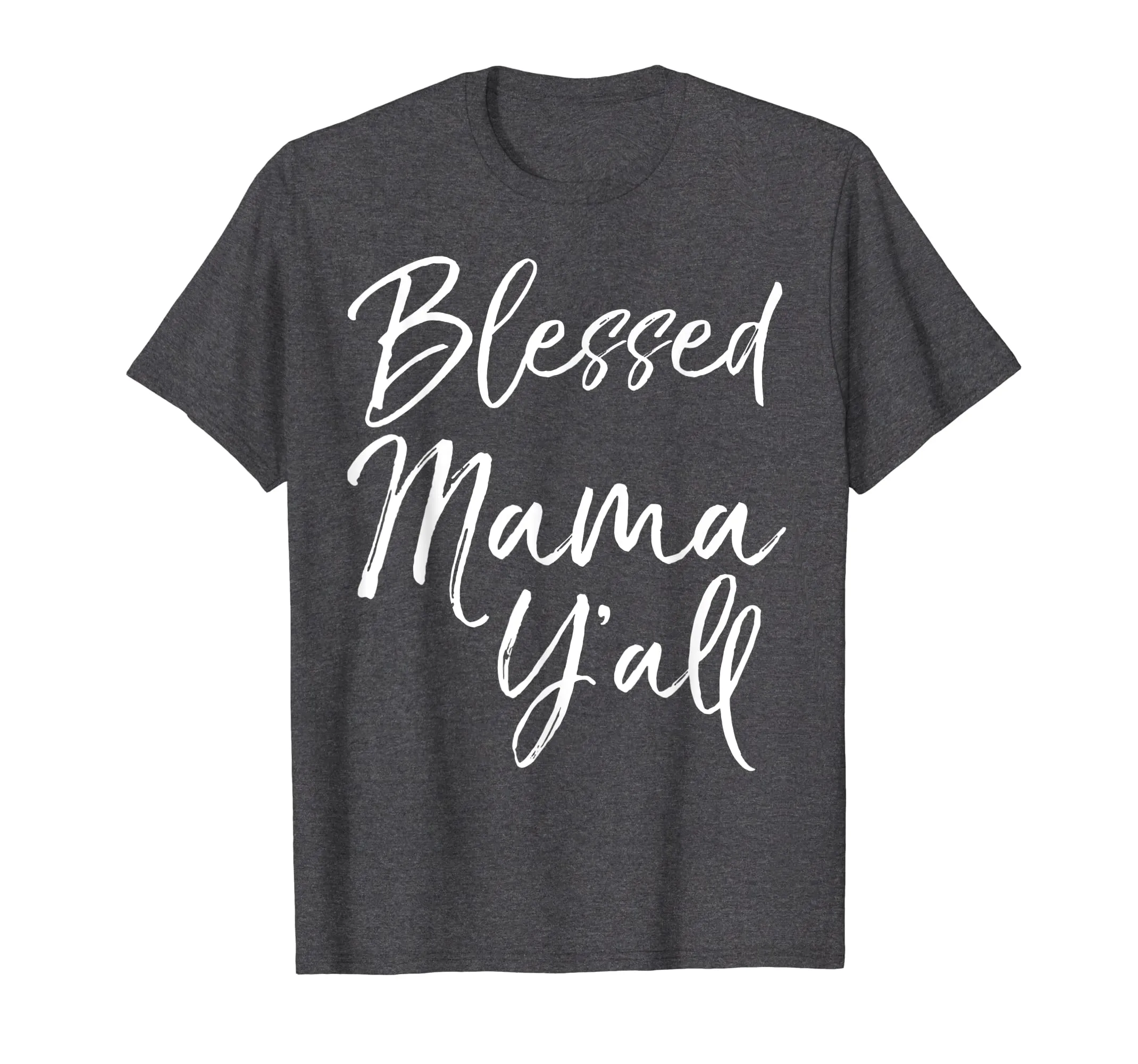 Blessed Mama Y'all Shirt Fun Cute Southern Mom Mother Tee