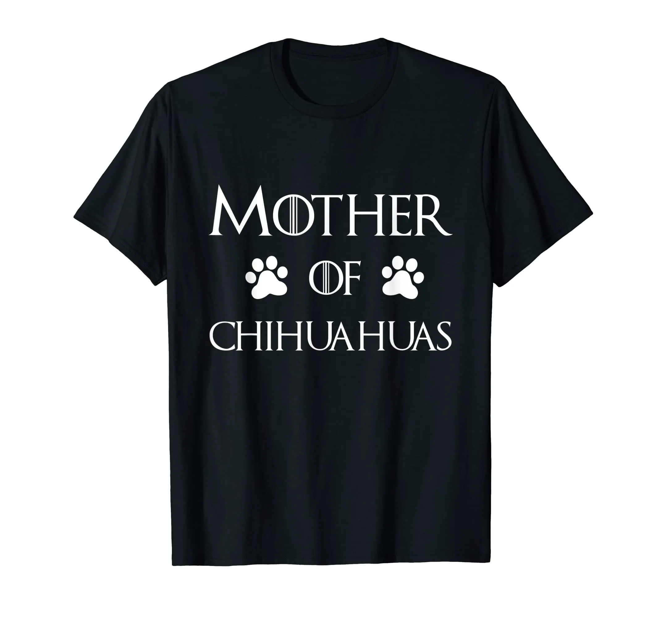 Chihuahua Dog Mom Shirt - Mother of Chihuahuas