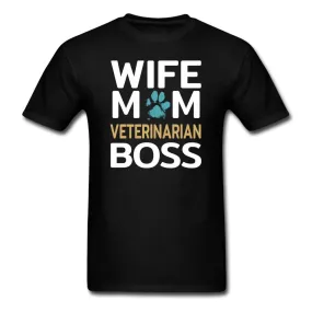 Wife Mom Veterinarian BOSS Unisex T-shirt